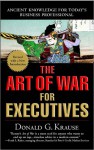 The Art of War for Executives - Donald G. Krause