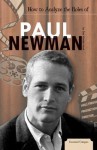 How to Analyze the Roles of Paul Newman - Sue Vander Hook