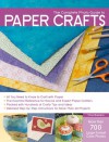 The Complete Photo Guide to Paper Crafts - Trice Boerens