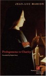 Prolegomena to Charity - Jean-Luc Marion, Stephen E. Lewis, Jeffrey L. Kosky