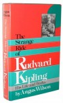 The Strange Ride Of Rudyard Kipling: His Life And Works - Angus Wilson