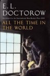 All the Time in the World. E.L. Doctorow - E.L. Doctorow