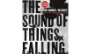 The Sound of Things Falling - Juan Gabriel Vásquez, Mike Vendetti