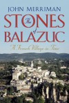 The Stones of Balazuc: A French Village Through Time - John Merriman