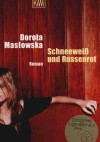 Schneeweib und Russenrot - Dorota Masłowska