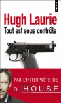 Tout est sous contrôle - Hugh Laurie, Jean-Luc Piningre