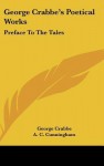 George Crabbe's Poetical Works: Preface to the Tales - George Crabbe