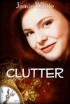 Clutter - Jamie White