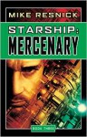 Starship: Mercenary - Mike Resnick