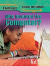 Who Invented the Computer? - Robert Snedden