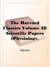 The Harvard Classics Volume 38 - Various Various