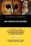 500 Chistes de Antano, Coleccion La Critica Literaria Por El Celebre Critico Literario Juan Bautista Bergua, Ediciones Ibericas - J. Garc a. Mercadal, Juan Bautista Bergua