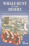 Whale Hunt in the Desert: Secrets of a Vegas Superhost - Deke Castleman