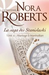 Mariage à Manhattan:La saga des Stanislaski - tome 6 (Nora Roberts) (French Edition) - Nora Roberts