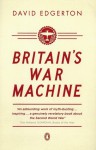 Britain's War Machine - David Edgerton