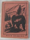 Bear Stories - Edward W. And Marguerite P. Dolch Dolch, Charles Forsythe