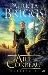 Aile de Corbeau: Corbeau, T1 (Fantasy) (French Edition) - Joachim Zemmour, Patricia Briggs