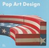 Pop Art Design - Mateo Kries, Mathias Schwartz-Clauss, Brigitte Felderer, Diedrich Diederichsen