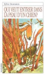 Qui veut entrer dans la peau d'un chien? (Roman Jeunesse, #114) - Sylvie Desrosiers, Daniel Sylvestre