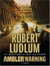 Ambler Warning - Robert Ludlum