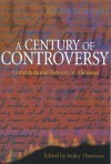 A Century of Controversy: Constitutional Reform in Alabama - Bailey Thomson, Wayne Flynt, Samuel L. Webb, Harvey H. Jackson, William H. Stewart, Anne Permaloff, Bradley Moody, Robert Martin Schaefer, Joe A. Sumners, G. Alan Tarr, Howard P. Walthall, James W. Williams Jr.