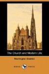 The Church and Modern Life (Dodo Press) - Washington Gladden