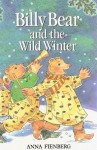 Billy Bear and the Wild Winter - Anna Fienberg, Astra Lacis