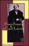 The Piano Sonatas of Carl Loewe - John Salmon