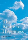 The Route To Happiness - Phil Porter