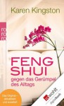 Feng Shui gegen das Gerümpel des Alltags: Richtig ausmisten. Gerümpelfrei bleiben (German Edition) - Karen Kingston, Sabine Schilasky