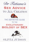 Dr. Tatiana's Sex Advice To All Creation - Olivia Judson