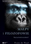 Małpy i filozofowie. Skąd pochodzi moralność? - Frans de Waal