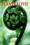 Plants Alive!: Revealing Plant Lives Through Guided Nature Journaling - Charles E. Roth