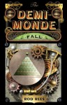 The Demi-Monde: Fall: Book IV of The Demi-Monde - Rod Rees