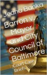 Barron v. Mayor and City Council of Baltimore (Court Case Briefs) - Jeana Banka, M.D. Jones