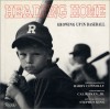 Heading Home - Growing Up In Baseball - Harry Connolly, Stephen King