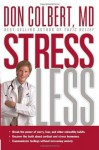 Stress Less: Do you want a stress-free life? - DONALD COLBERT