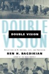 Double Vision: Reflections On My Heritage, Life, and Profession - Ben H. Bagdikian