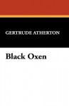 Black Oxen - Gertrude Atherton