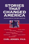 Stories that Changed America: Muckrakers of the 20th Century - Carl Jensen, Hugh Downs