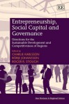 Entrepreneurship, Social Capital and Governance: Directions for the Sustainable Development and Competitiveness of Regions. Edited by Charlie Karlsson, Brje Johansson and Roger R. Stough - Charlie Karlsson