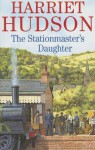 The Stationmaster's Daughter - Harriet Hudson