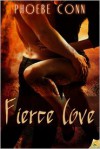 Fierce Love - Phoebe Conn