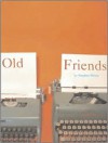 Old Friends - Stephen Dixon
