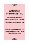 Medievalia et Humanistica, No. 39: Studies in Medieval and Renaissance Culture: New Series (Medievalia et Humanistica Series) - Reinhold F. Glei, Wolfgang Polleichtner, Nina Tomaszewski