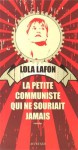 La petite communiste qui ne souriait jamais - Lola Lafon