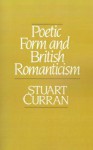 Poetic Form and British Romanticism - Stuart Curran