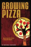 Growing Pizza - Michael Shepherd