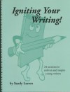 Igniting Your Writing - Sandy Larsen