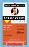 Princeton Review Interview Smart: How to Get the Job You Want (Living Language Series) - Princeton Review, Living Language, Julian Fleisher